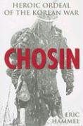 Chosin: Heroic Ordeal of the Korean War