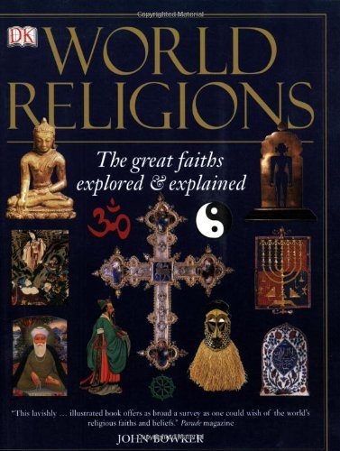 World Religions: The Great Faiths Explored & Explained