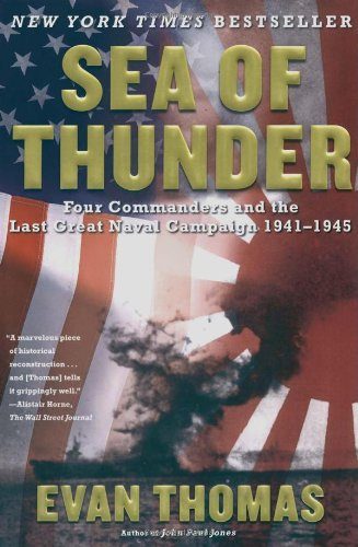 Sea of Thunder: Four Commanders and the Last Great Naval Campaign 1941-1945