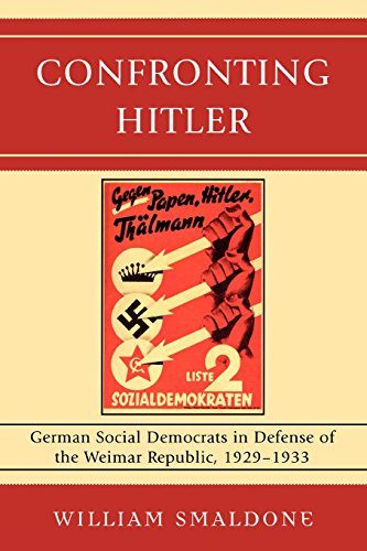 Confronting Hitler: German Social Democrats in Defense of the Weimar Republic, 1929-1933