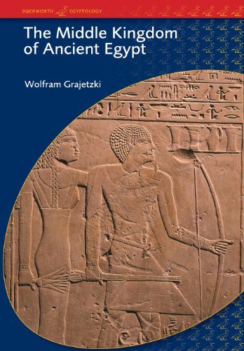 The Middle Kingdom of Ancient Egypt: History, Archaeology and Society (Duckworth Egyptology Series)
