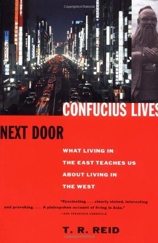 Confucius Lives Next Door: What Living in the East Teaches Us About Living in the West