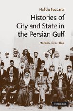 Histories of City and State in the Persian Gulf: Manama since 1800 (Cambridge Middle East Studies)