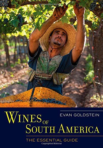 Wines of South America: The Essential Guide