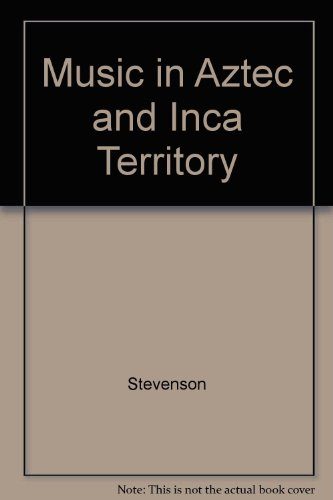 Music in Aztec and Inca Territory