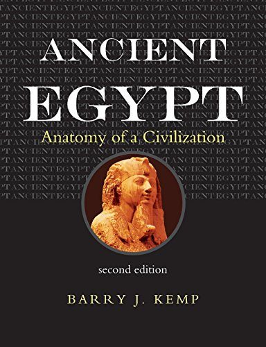 Ancient Egypt: Anatomy of a Civilization, Second Edition