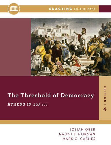 The Threshold Of Democracy: Athens in 403 B.C. (Fourth Edition) (Reacting to the Past)