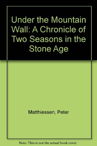 Under the Mountain Wall: A Chronicle of Two Seasons in the Stone Age