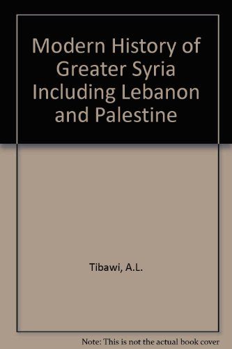 Modern History of Greater Syria Including Lebanon and Palestine