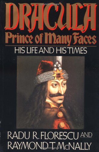 Dracula, Prince of Many Faces: His Life and His Times