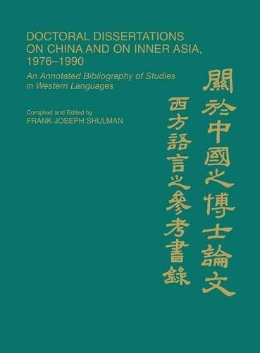 Doctoral Dissertations on China and on Inner Asia, 1976-1990: An Annotated Bibliography of Studies in Western Languages (Bibliographies and Indexes in Asian Studies)
