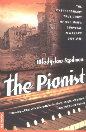 The Pianist: The Extraordinary True Story of One Man's Survival in Warsaw, 1939-1945