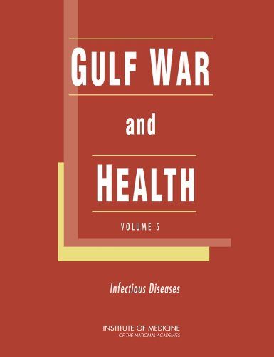 Gulf War and Health:: Volume 5. Infectious Diseases