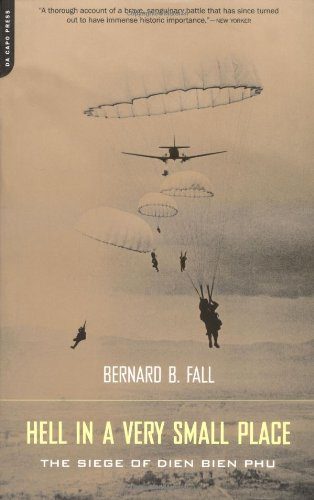 Hell In A Very Small Place: The Siege Of Dien Bien Phu