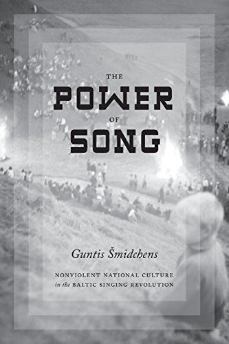 The Power of Song: Nonviolent National Culture in the Baltic Singing Revolution (New Directions in Scandinavian Studies)