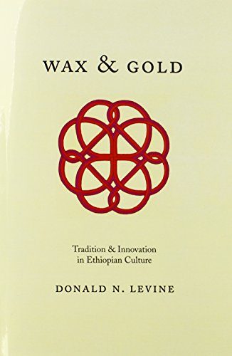 Wax and Gold: Tradition and Innovation in Ethiopian Culture