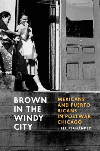 Brown in the Windy City: Mexicans and Puerto Ricans in Postwar Chicago (Historical Studies of Urban America)