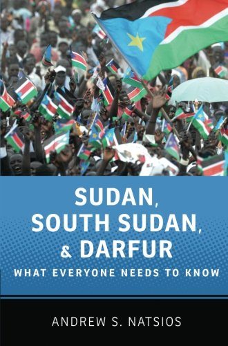 Sudan, South Sudan, and Darfur: What Everyone Needs to KnowÂ®