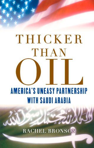 Thicker Than Oil: America's Uneasy Partnership with Saudi Arabia