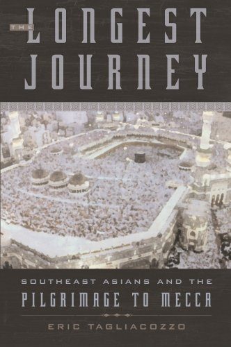 The Longest Journey: Southeast Asians and the Pilgrimage to Mecca