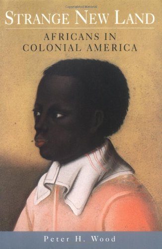 Strange New Land: Africans in Colonial America