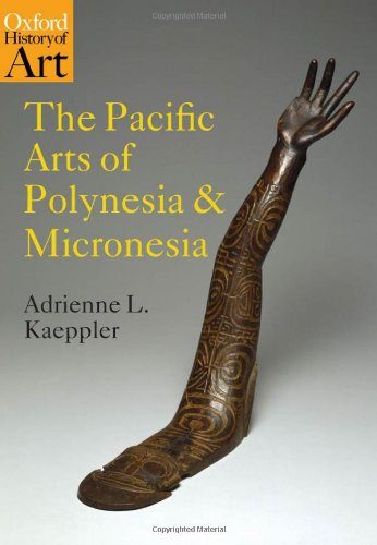 The Pacific Arts of Polynesia and Micronesia (Oxford History of Art)