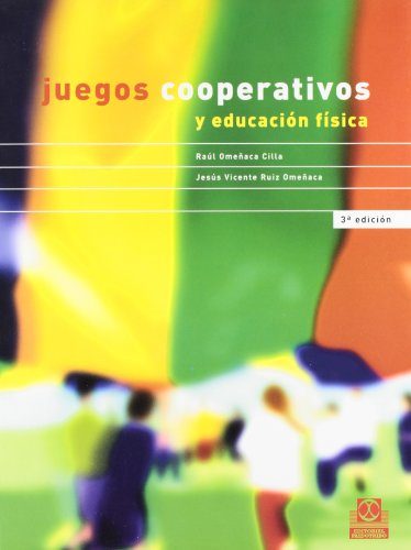 Juegos Cooperativos y Educacion Fisica (Spanish Edition)