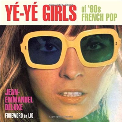 YÃ©-YÃ© Girls of '60s French Pop
