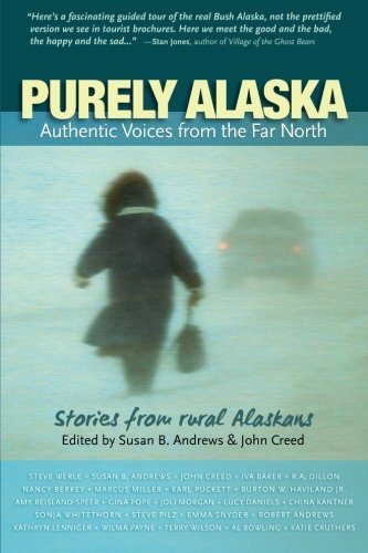 Purely Alaska: Authentic Voices from the Far North