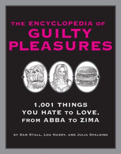 The Encyclopedia of Guilty Pleasures