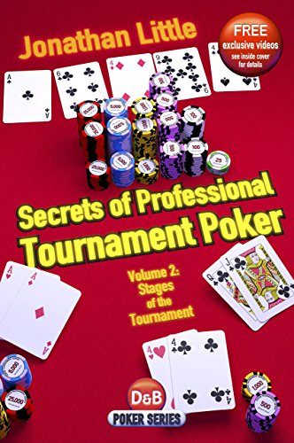 Secrets of Professional Tournament Poker, Vol. 2: Stages of the Tournament (Volume 2)