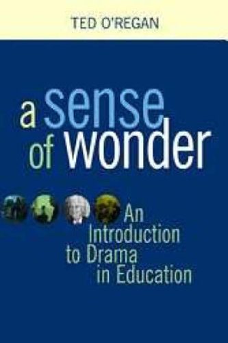 A Sense of Wonder: A Short Introduction to Drama in Education