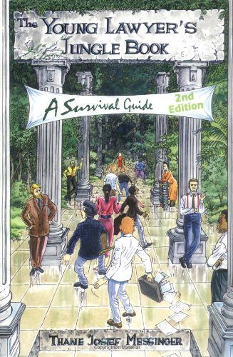 The Young Lawyer's Jungle Book: A Survival Guide