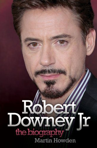 Robert Downey Jr: The Biography