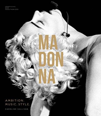 Madonna: Ambition. Music. Style.
