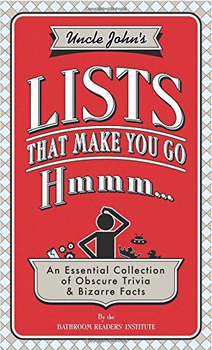 Uncle John's Lists that Make You Go Hmmm . . .
