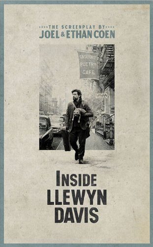 Inside Llewyn Davis: The Illustrated Screenplay with Lyrics Introduction by Elijah Wald and a conversation with T Bone Burnett