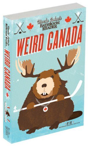 Uncle John's Bathroom Reader Weird Canada