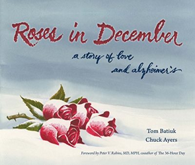 Roses in December: A Story of Love and Alzheimer's (Literature and Medicine)