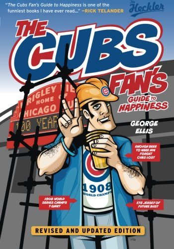 The Cubs Fan's Guide to Happiness (The Heckler)