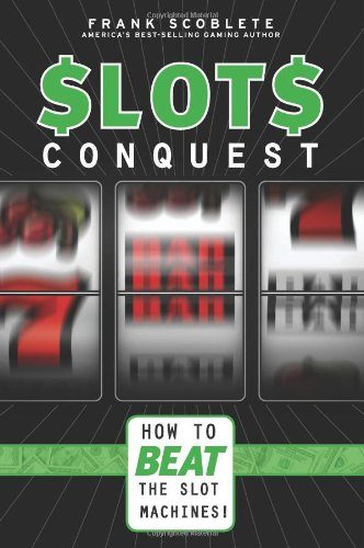 Slots Conquest: How to Beat the Slot Machines!
