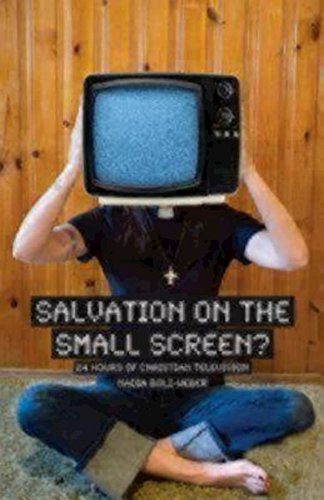Salvation on the Small Screen? 24 Hours of Christian Television