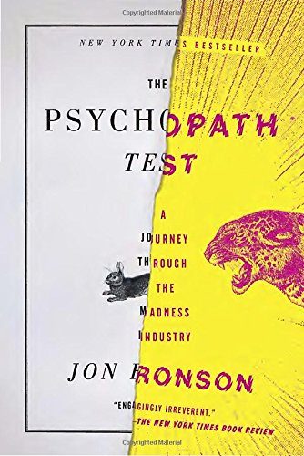 The Psychopath Test: A Journey Through the Madness Industry