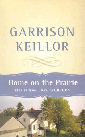 Home on the Prairie: Stories from Lake Wobegon