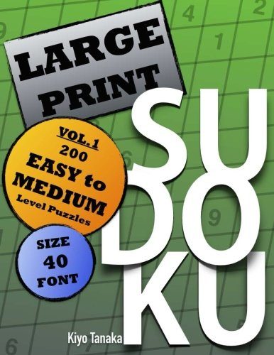 Large Print Sudoku: 200 Easy to Medium Level Puzzles (Volume 1)