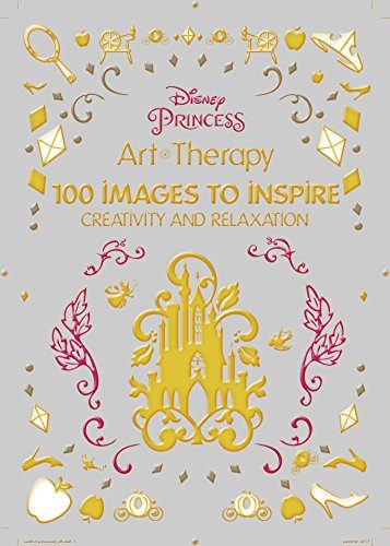 Disney Princess: 100 Images to Inspire Creativity and Relaxation (Art Therapy)
