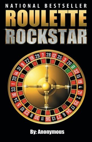Roulette Rockstar: Want To Win At Roulette? These 3 Simple Roulette Strategies Helped An Unemployed Man Win Thousands! Forget Roulette Tips You've Heard Before. Learn How to Play Roulette and Win!