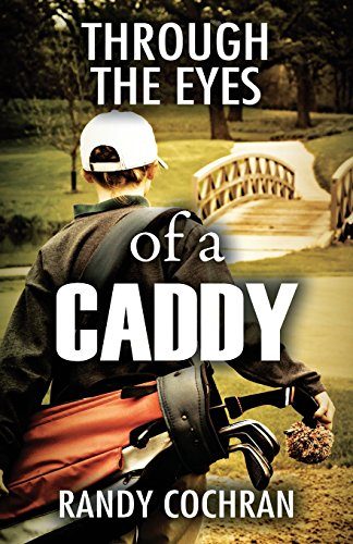 Through The Eyes of a Caddy