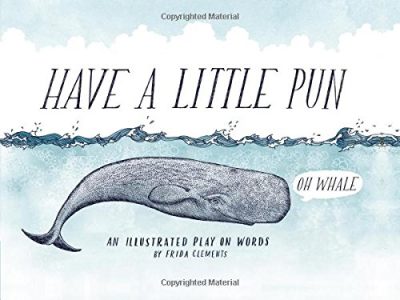 Have a Little Pun: An Illustrated Play on Words