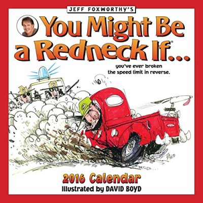 Jeff Foxworthy's You Might Be A Redneck If... 2016 Wall Calendar